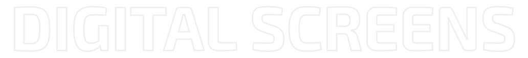 Digital Screens